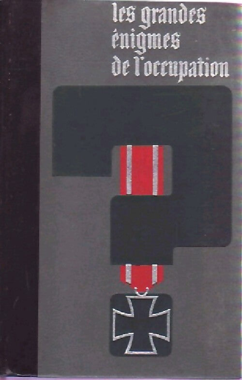 Les grandes énigmes de l'occupation Tome I - Jean Dumont - Livre