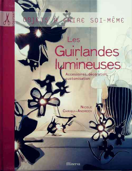 Livrenpoche : Les guirlandes lumineuses - Nicole Chriqui-Andreev - Livre