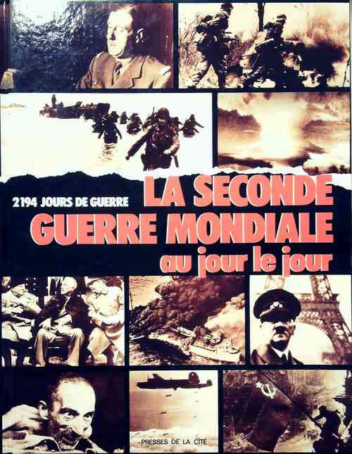 Livrenpoche : La Seconde Guerre mondiale au jour le jour - Cesare Salmaggi - Livre
