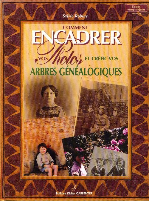 Livrenpoche : Comment encadrer vos photos et créer vos arbres généalogiques - Sylvie Robine - Livre