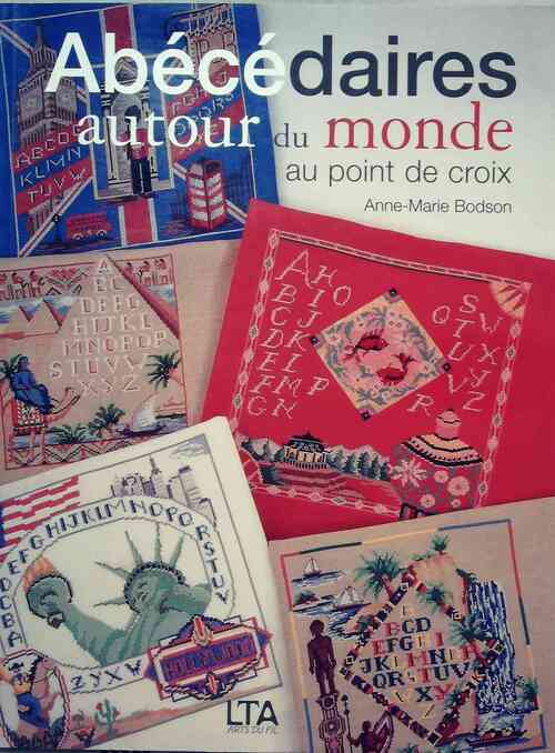 Abécédaires autour du monde au point de croix - Anne-Marie Bodson - Livre