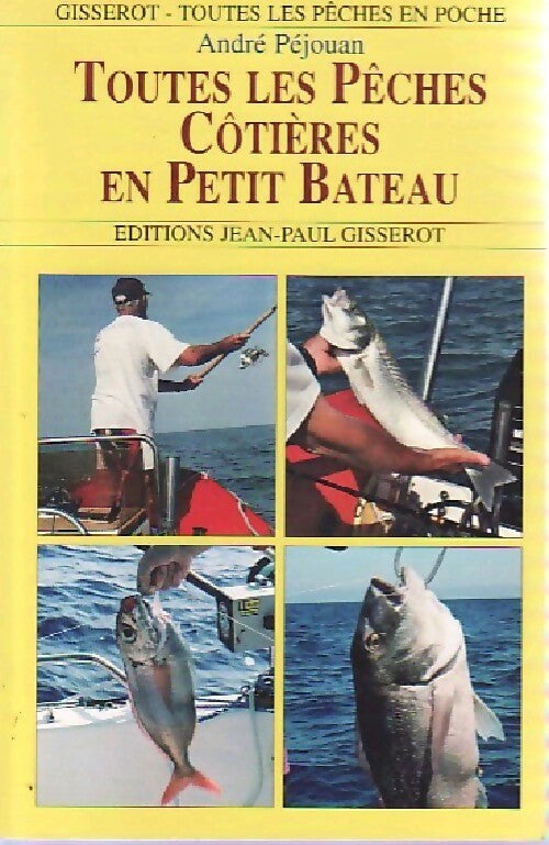 Livrenpoche : Toutes les pêches côtières en petit bateau - André Péjouan - Livre