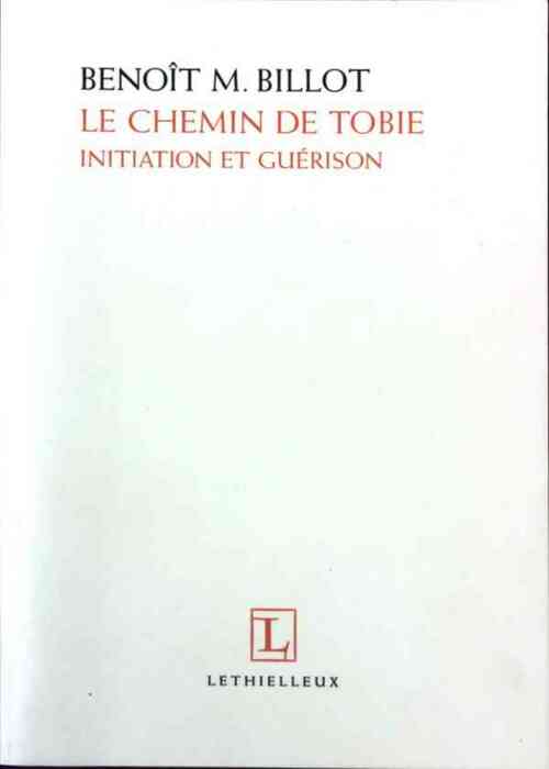 Livrenpoche : Le chemin de Tobie. Initiation et guérison - Benoît Billot - Livre
