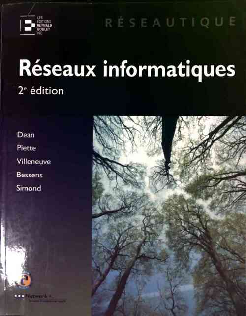 Réseaux informatiques - Tamara Dean -  Reynald Goulet GF - Livre