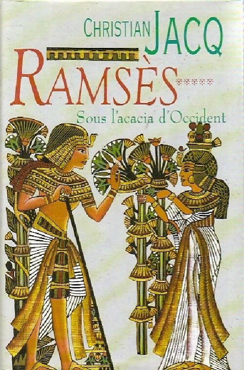 Livrenpoche : Ramsès Tome V : Sous l'acacia d'occident - Christian Jacq - Livre