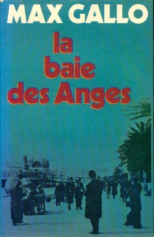 La baie des anges Tome I - Max Gallo -  France Loisirs GF - Livre