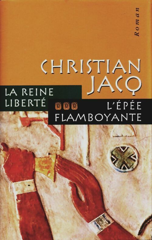 Livrenpoche : La Reine liberté Tome III : L'épée flamboyante - Christian Jacq - Livre