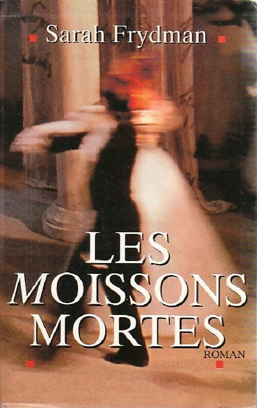 Livrenpoche : Les moissons mortes - Sarah Frydman - Livre