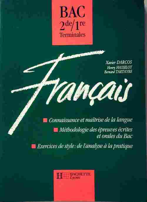 Français Bac 2e, 1re, Terminales - Xavier Darcos -  Hachette GF - Livre