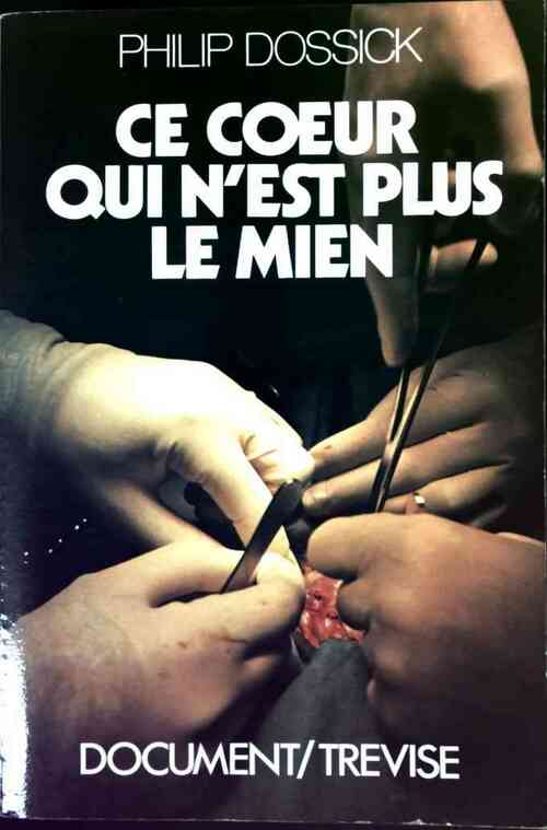 Livrenpoche : Ce coeur qui n'est plus le mien - Philip Dossick - Livre