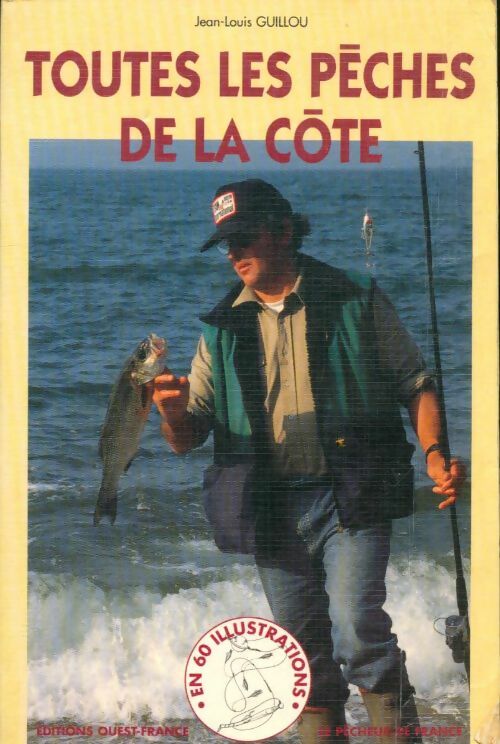 Toutes les pêches de la côte - Jean-Louis Guillou -  Ouest France GF - Livre