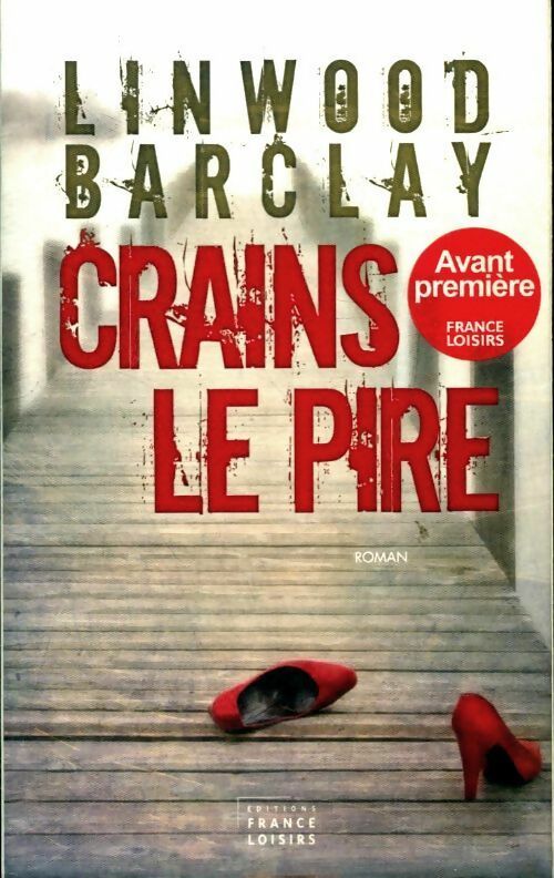 Livrenpoche : Crains le pire - Linwood Barclay - Livre