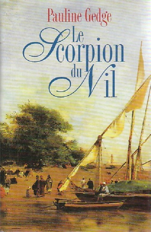Livrenpoche : Le scorpion du Nil - Pauline Gedge - Livre