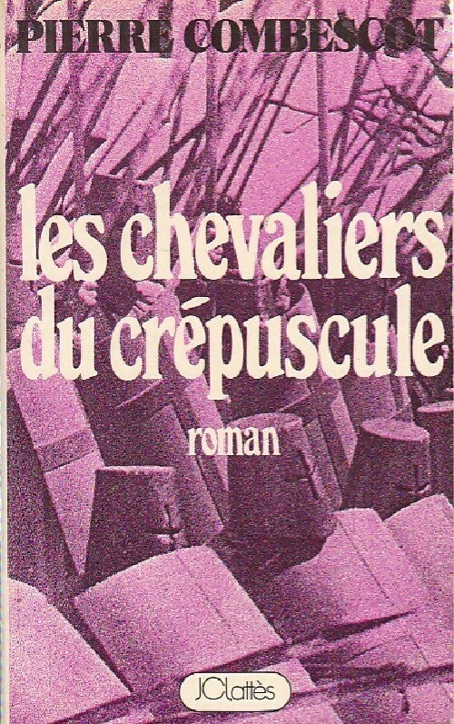 Livrenpoche : Les chevaliers du crépuscule - Pierre Combescot - Livre