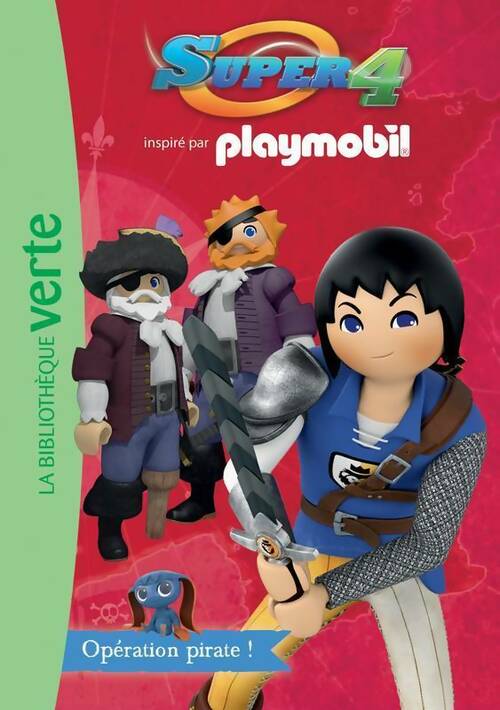 Livrenpoche : Playmobil Super 4 Tome V : Opération Pirate - Inconnu - Livre