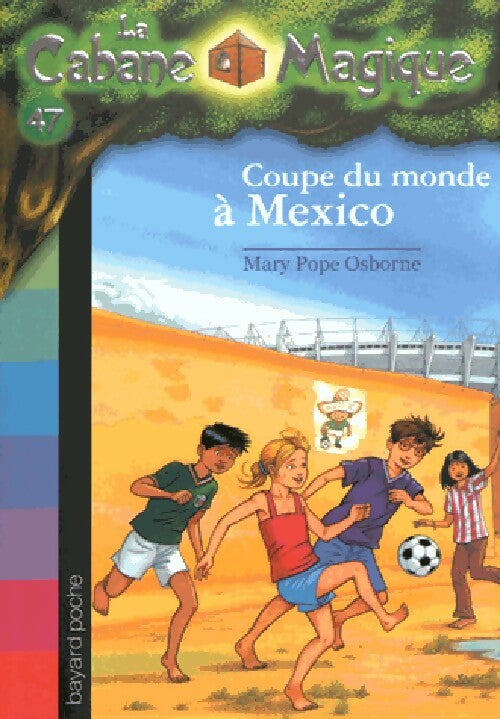 Coupe du monde à Mexico - Mary Pope Osborne - Livre