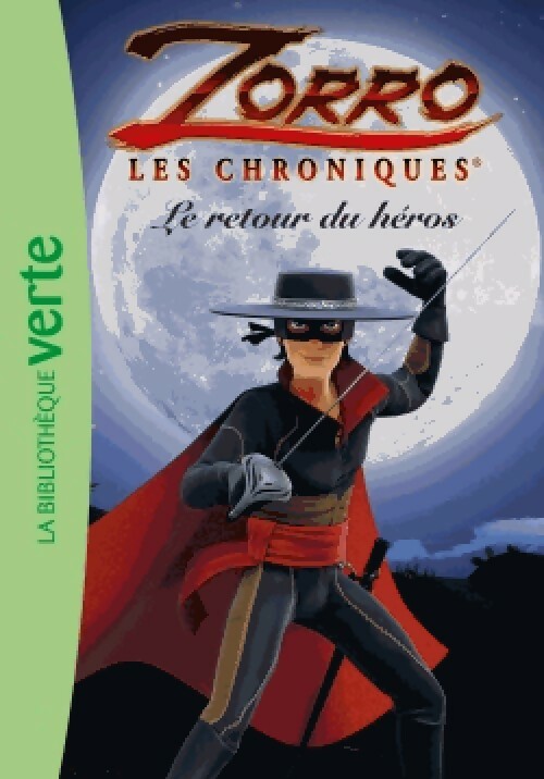 Zorro. Les chroniques Tome I : Le retour du héros - Inconnu - Livre