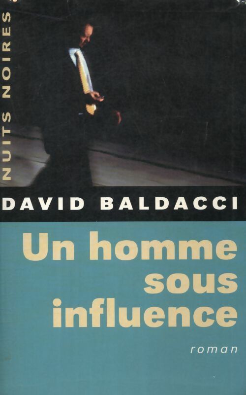 Livrenpoche : Un homme sous influence - David G. Baldacci - Livre