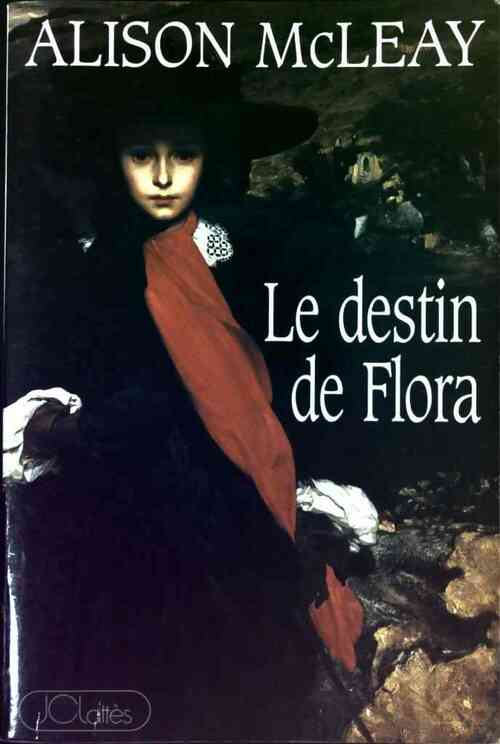 Le destin de Flora - Alison McLeay -  Lattès GF - Livre