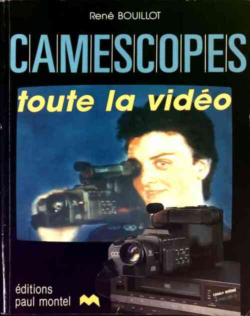Livrenpoche : Caméscopes. Toute la vidéo - René Bouillot - Livre