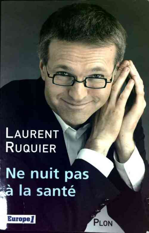 Ne nuit pas à la santé - Laurent Ruquier -  Plon GF - Livre