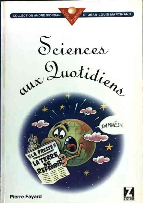 Livrenpoche : Sciences aux quotidiens - Pierre Fayard - Livre