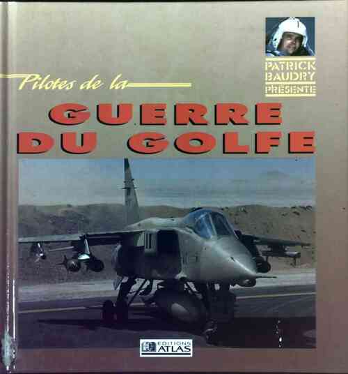 Livrenpoche : Pilotes de la guerre du Golfe - Patrick Baudry - Livre