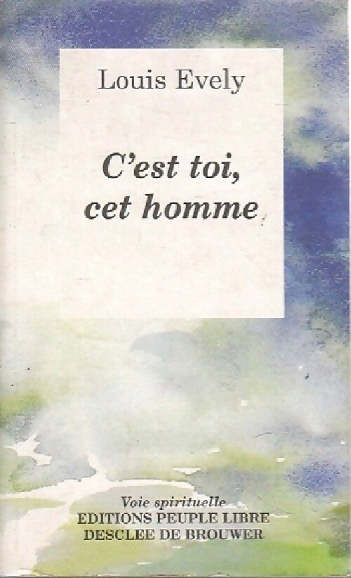 Livrenpoche : C'est toi, cet homme - Louis Evely - Livre