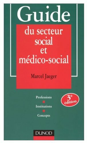 Livrenpoche : Guide du secteur social et médico-social - Marcel Jaeger - Livre