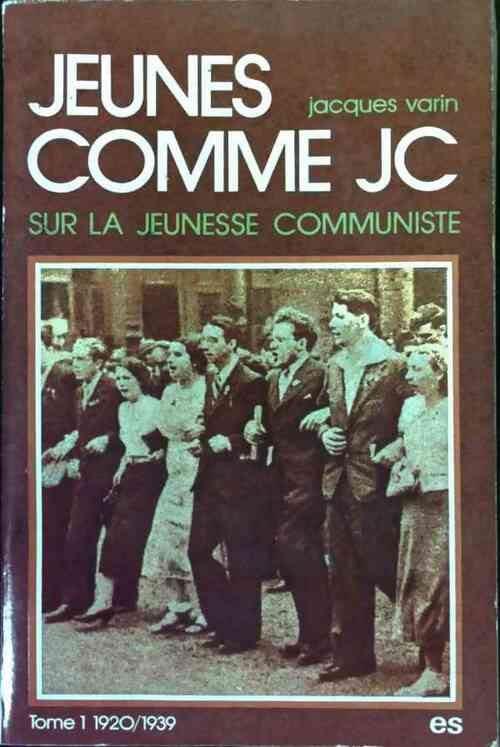 Livrenpoche : Sur la jeunesse communiste Tome I : Jeunes comme J.C. - Jacques Varin - Livre