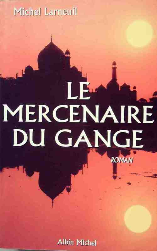 Livrenpoche : Le mercenaire du Gange - Michel Larneuil - Livre
