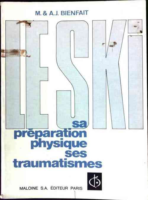Livrenpoche : Le ski. Sa préparation physique, ses traumatismes - Marcel Bienfait - Livre