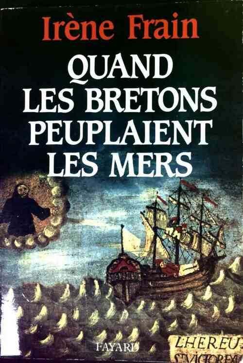 Livrenpoche : Quand les bretons peuplaient les mers - Irène Frain - Livre