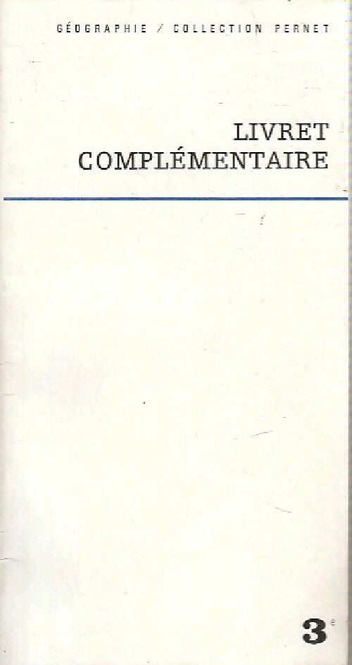 Géographie. Livre complémentaire 3e - Collectif -  Collection Pernet - Livre