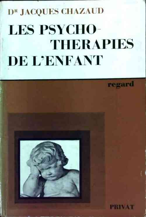 Les psychothérapies de l'enfant - Jacques Chazaud -  Privat GF - Livre