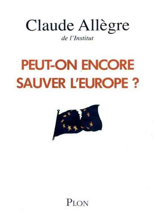 Livrenpoche : Peut-on encore sauver l'europe ? - Claude Allègre - Livre