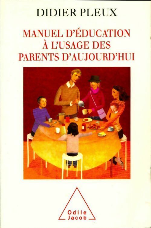 Livrenpoche : Manuel d'éducation à l'usage des parents d'aujourd'hui - Didier Pleux - Livre