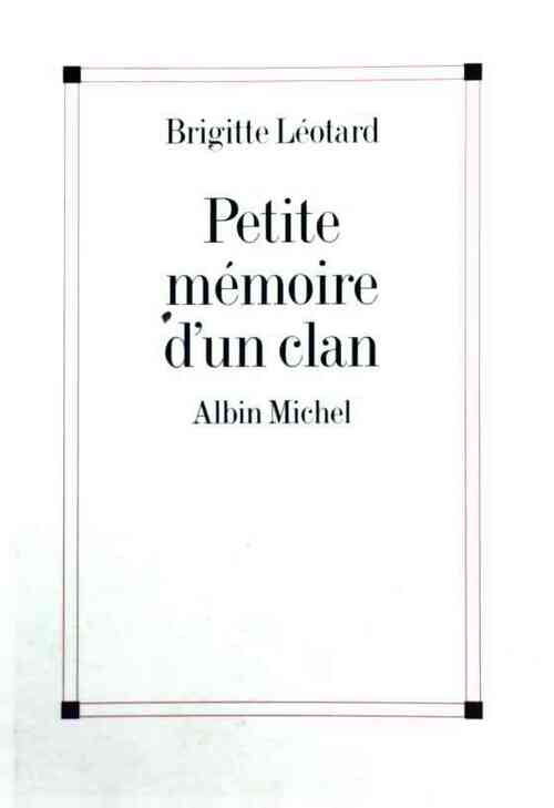 Livrenpoche : Petite mémoire d'un clan - Brigitte Léotard - Livre