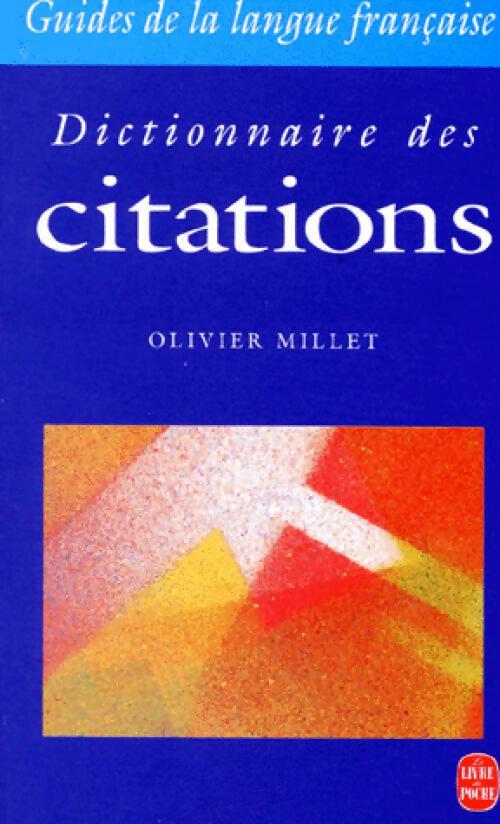 Livrenpoche : Dictionnaire des citations - Olivier Millet - Livre