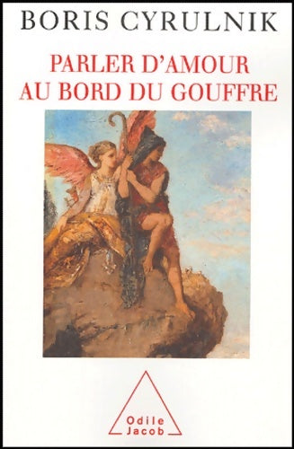 Livrenpoche : Parler d'amour au bord du gouffre - Boris Cyrulnik - Livre
