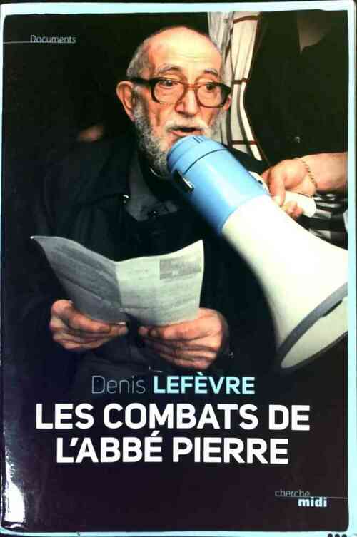 Livrenpoche : Les combats de l'Abbé Pierre - Denis Lefèvre - Livre