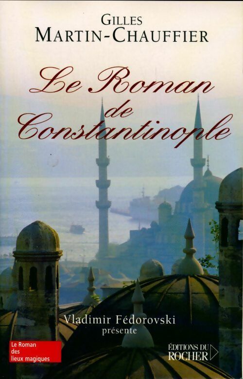 Livrenpoche : Le roman de Constantinople - Gilles Martin-Chauffier - Livre