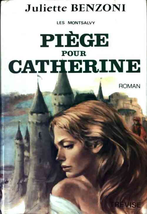 Livrenpoche : Catherine Tome VI : Piège pour Catherine - Juliette Benzoni - Livre