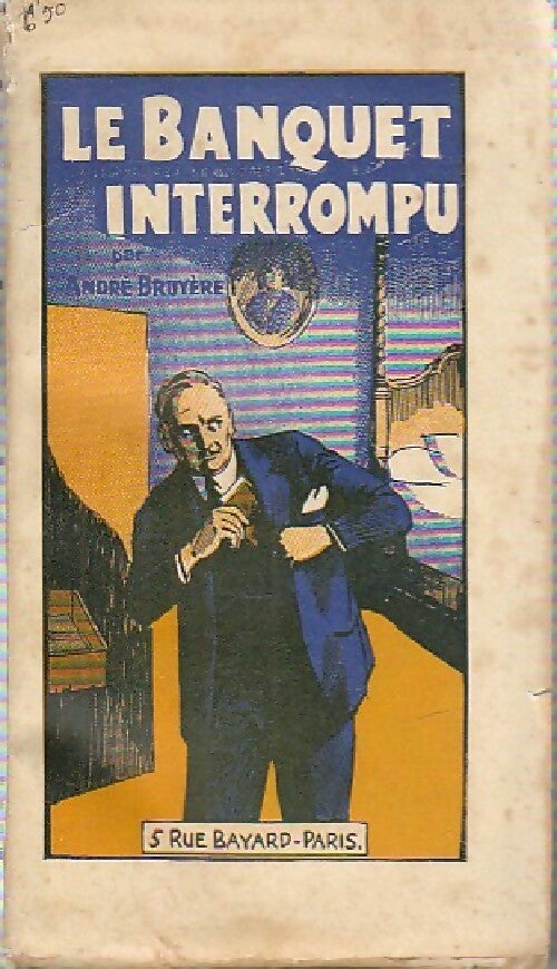 Livrenpoche : Le banquet interrompu - André Bruyère - Livre