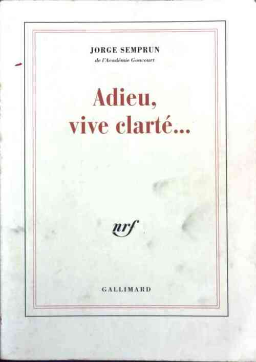 Livrenpoche : Adieu, vive clarté... - Jorge Semprun - Livre