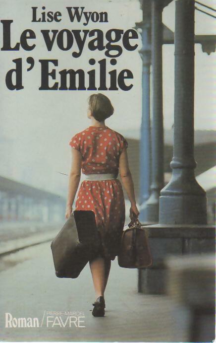 Livrenpoche : Le voyage d'Emilie - Lise Wyon - Livre