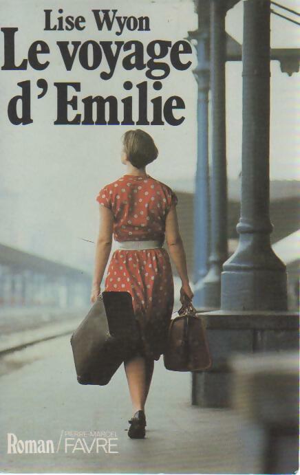 Le voyage d'Emilie - Lise Wyon -  Favre GF - Livre