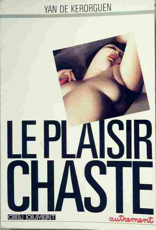 Livrenpoche : Le plaisir chaste - Yan De Kerorguen - Livre