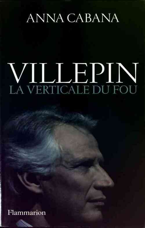 Livrenpoche : Villepin. La verticale du fou - Anna Cabana - Livre