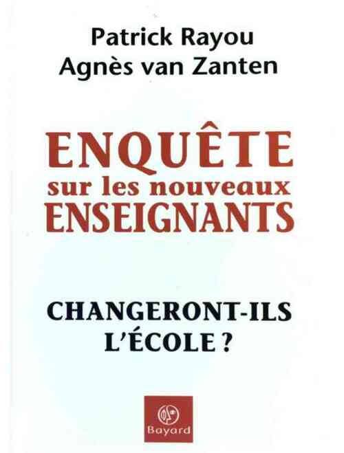 Livrenpoche : Enquête sur les nouveaux enseignants. Changeront-ils l'école ? - Patrick Rayou - Livre